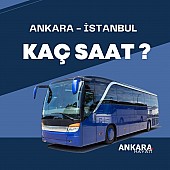 Ankara İstanbul Otobüsle Kaç Saat