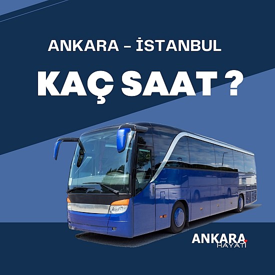 Ankara İstanbul Otobüsle Kaç Saat