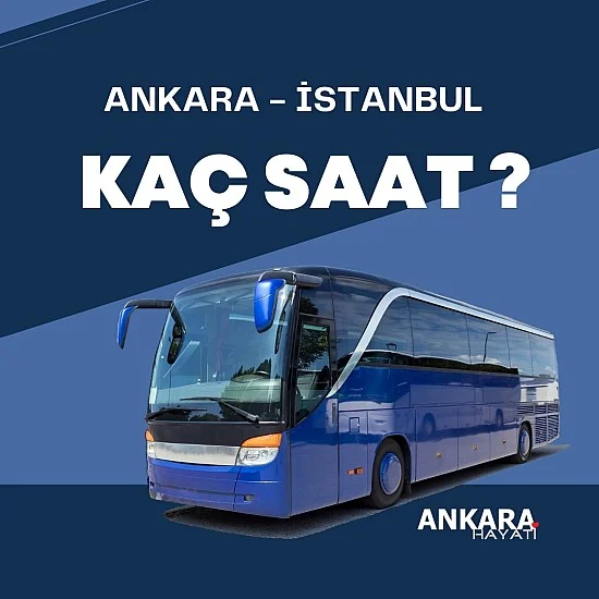 Ankara İstanbul Otobüsle Kaç Saat Ankara İstanbul Otobüsle Kaç Saat