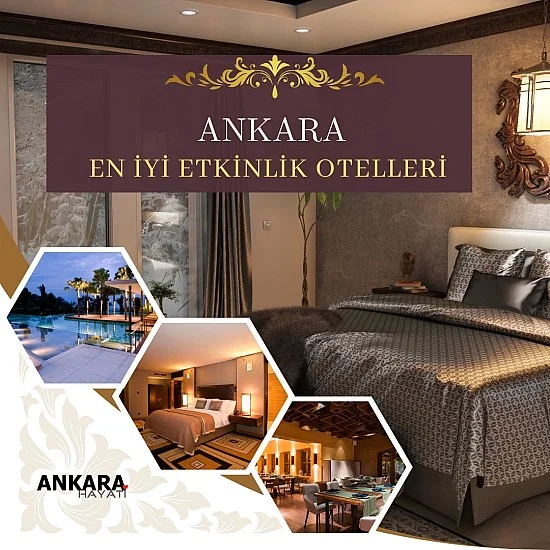 Ankara'nın En İyi Etkinlik Otelleri Ankara'nın En İyi Etkinlik Otelleri