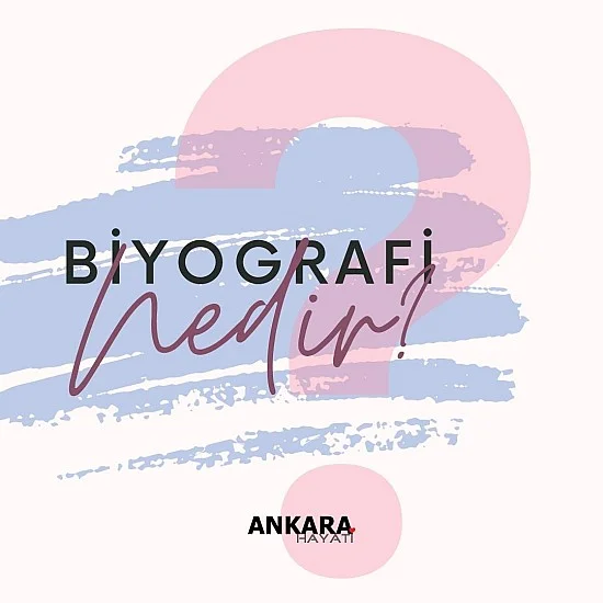 Biyografi Nasıl Yazılır? Biyografi Nasıl Yazılır?