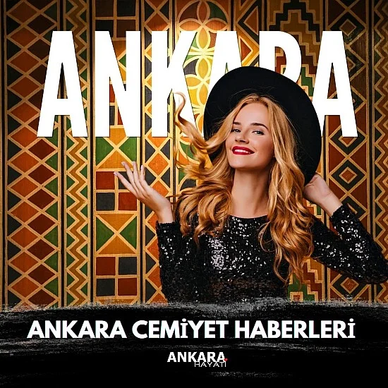 Ankara Cemiyet Haberleri Ankara Cemiyet Haberleri