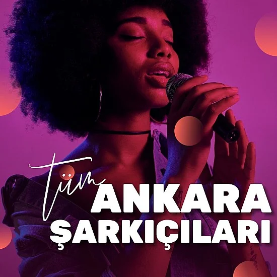 Ankara Şarkıcıları Ankara Şarkıcıları