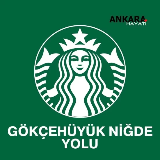 Starbucks Gökçehüyük Niğde Yolu