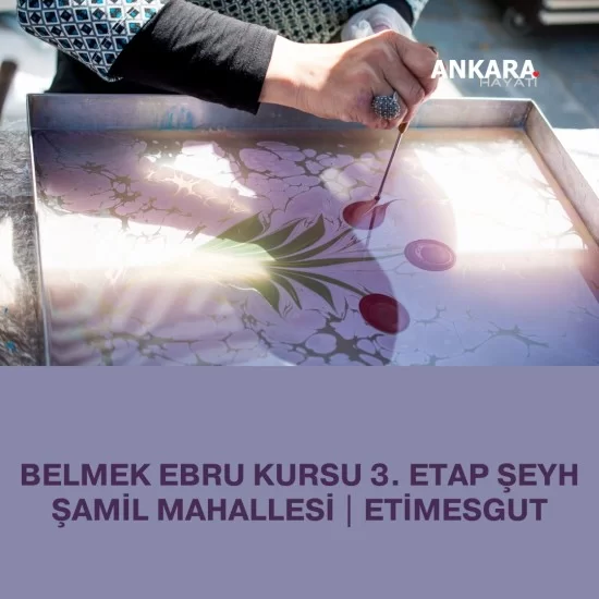 Belmek Ebru Kursu 3. Etap Şeyh Şamil Mahallesi | Etimesgut Belmek Ebru Kursu 3. Etap Şeyh Şamil Mahallesi | Etimesgut