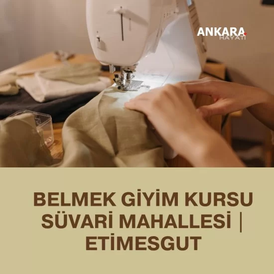 Belmek Giyim Kursu Süvari Mahallesi | Etimesgut Belmek Giyim Kursu Süvari Mahallesi | Etimesgut