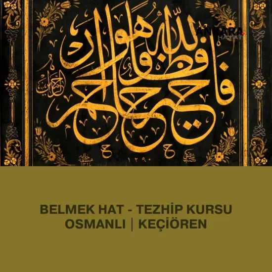 Belmek Hat - Tezhip Kursu Osmanlı | Keçiören Belmek Hat - Tezhip Kursu Osmanlı | Keçiören
