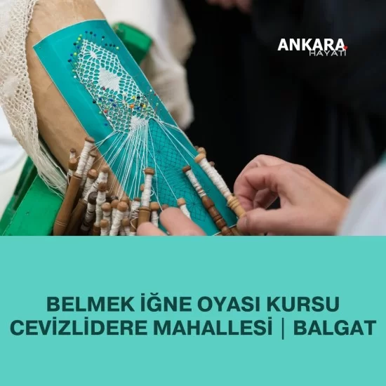 Belmek İğne Oyası Kursu Cevizlidere Mahallesi | Balgat Belmek İğne Oyası Kursu Cevizlidere Mahallesi | Balgat