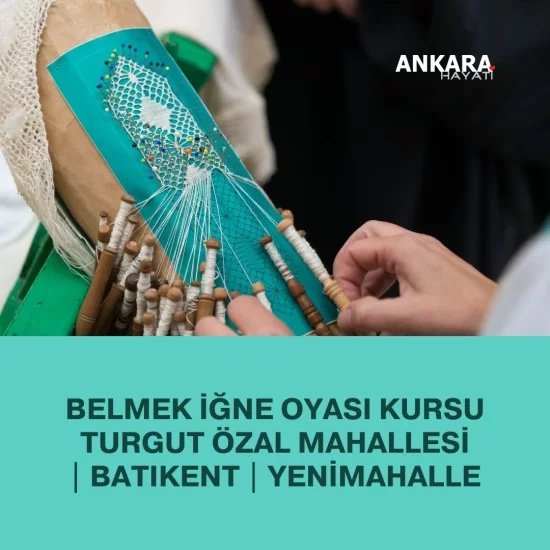 Belmek İğne Oyası Kursu Turgut Özal Mahallesi | Batıkent | Yenimahalle Belmek İğne Oyası Kursu Turgut Özal Mahallesi | Batıkent | Yenimahalle