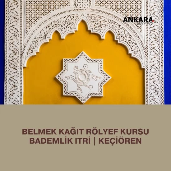 Belmek Kağıt Rölyef Kursu Bademlik Itri | Keçiören Belmek Kağıt Rölyef Kursu Bademlik Itri | Keçiören