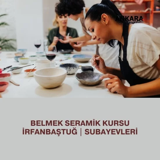 Belmek Seramik Kursu İrfanbaştuğ | Subayevleri Belmek Seramik Kursu İrfanbaştuğ | Subayevleri