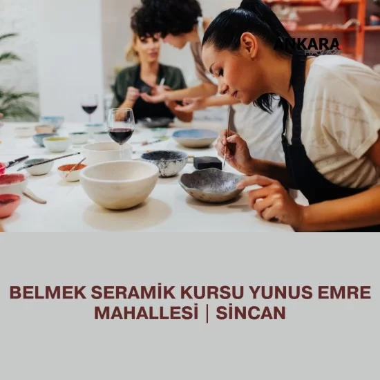 Belmek Seramik Kursu Yunus Emre Mahallesi | Sincan Belmek Seramik Kursu Yunus Emre Mahallesi | Sincan