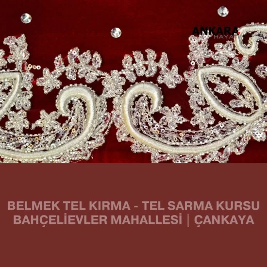 Belmek Tel Kırma - Tel Sarma Kursu Bahçelievler Mahallesi | Çankaya