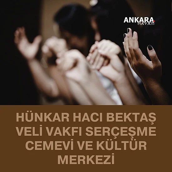Hünkar Hacı Bektaş Veli Vakfı Serçeşme Cemevi ve Kültür Merkezi Hünkar Hacı Bektaş Veli Vakfı Serçeşme Cemevi ve Kültür Merkezi
