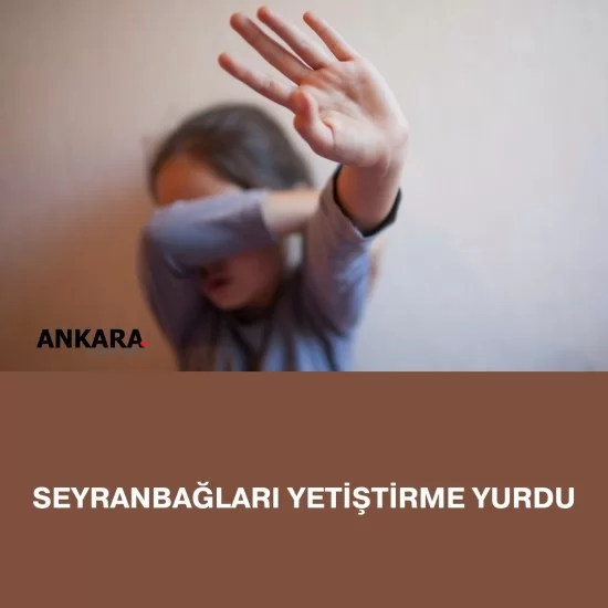 Seyranbağları Yetiştirme Yurdu Seyranbağları Yetiştirme Yurdu
