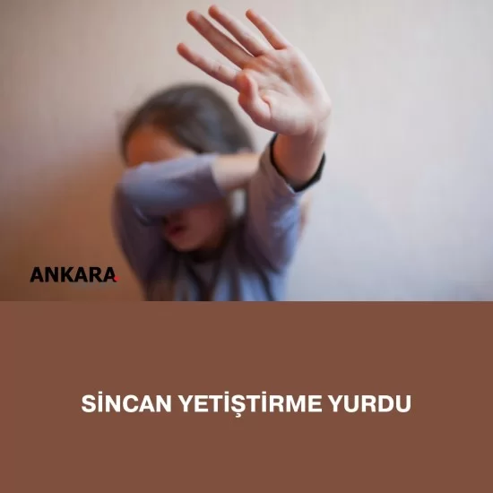 Sincan Yetiştirme Yurdu Sincan Yetiştirme Yurdu