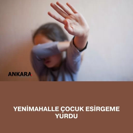 Yenimahalle Çocuk Esirgeme Yurdu Yenimahalle Çocuk Esirgeme Yurdu