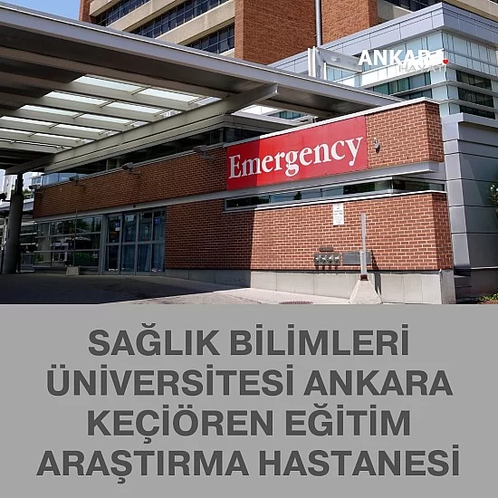 Sağlık Bilimleri Üniversitesi Ankara Keçiören Eğitim Araştırma Hastanesi Sağlık Bilimleri Üniversitesi Ankara Keçiören Eğitim Araştırma Hastanesi