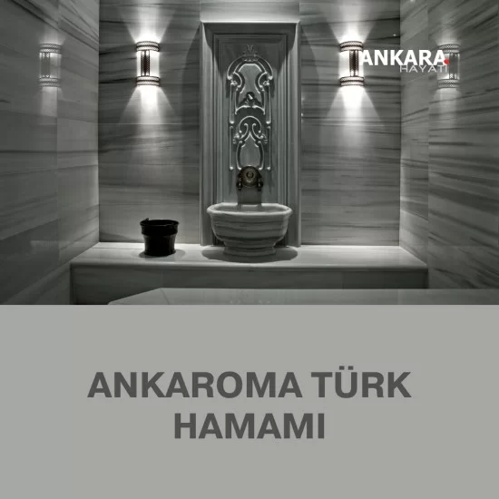 Ankaroma Türk Hamamı Ankaroma Türk Hamamı