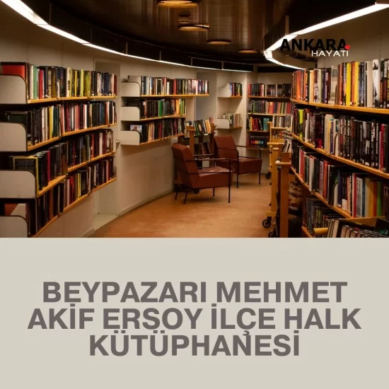 Beypazarı Mehmet Akif Ersoy İlçe Halk Kütüphanesi Beypazarı Mehmet Akif Ersoy İlçe Halk Kütüphanesi