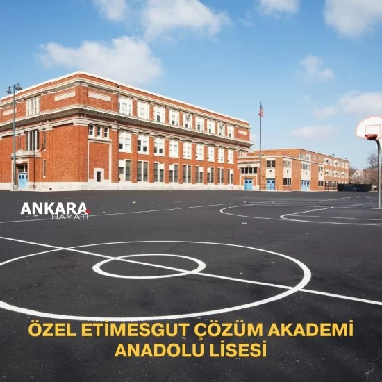 Özel Etimesgut Çözüm Akademi Anadolu Lisesi