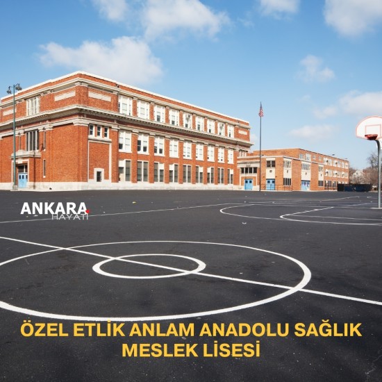 Özel Etlik Anlam Anadolu Sağlık Meslek Lisesi