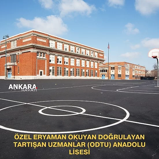 Özel Eryaman Okuyan Doğrulayan Tartışan Uzmanlar (Odtu) Anadolu Lisesi