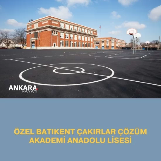 Özel Batıkent Çakırlar Çözüm Akademi Anadolu Lisesi