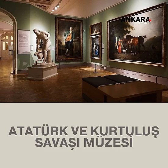 Atatürk Ve Kurtuluş Savaşı Müzesi Atatürk Ve Kurtuluş Savaşı Müzesi