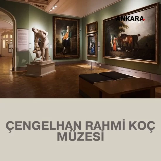 Çengelhan Rahmi Koç Müzesi Çengelhan Rahmi Koç Müzesi