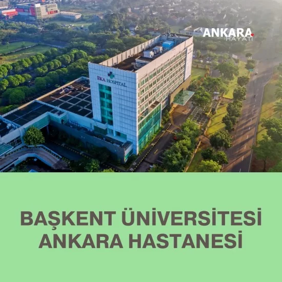 Başkent Üniversitesi Ankara Hastanesi Başkent Üniversitesi Ankara Hastanesi