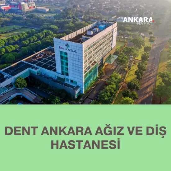 Dent Ankara Ağız Ve Diş Hastanesi Dent Ankara Ağız Ve Diş Hastanesi
