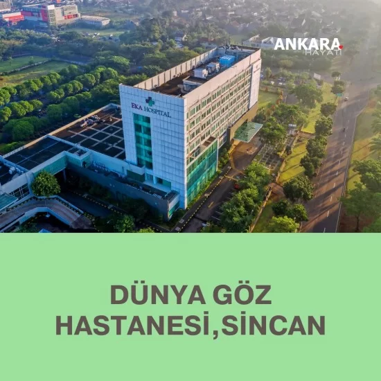 Dünya Göz Hastanesi,Sincan Dünya Göz Hastanesi,Sincan