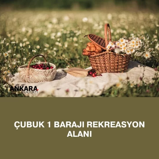 Çubuk 1 Barajı Rekreasyon Alanı Çubuk 1 Barajı Rekreasyon Alanı