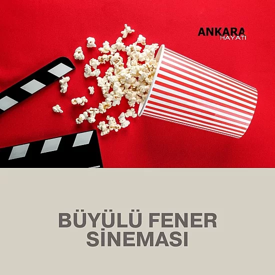 Kızılay Büyülü Fener Sineması Kızılay Büyülü Fener Sineması