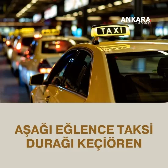 Aşağı Eğlence Taksi Durağı Keçiören