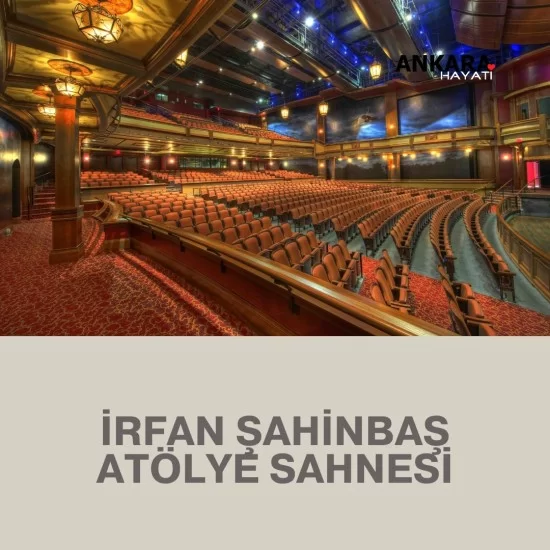 İrfan Şahinbaş Atölye Sahnesi İrfan Şahinbaş Atölye Sahnesi
