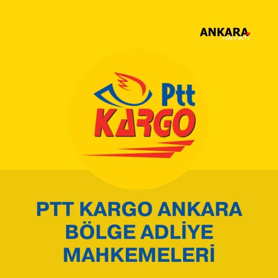 PTT Kargo Ankara Bölge Adliye Mahkemeleri