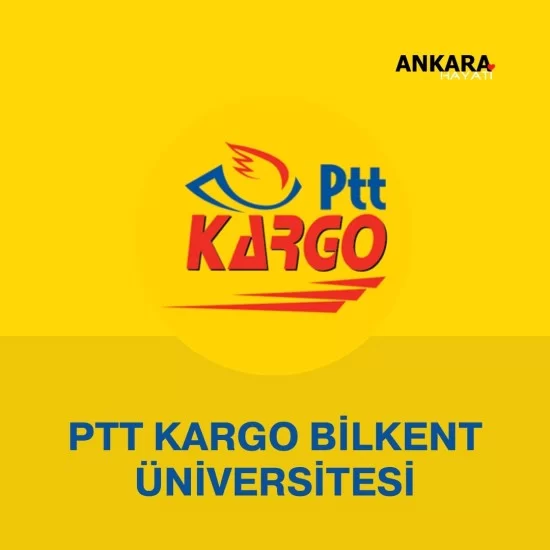 PTT Kargo Bilkent Üniversitesi PTT Kargo Bilkent Üniversitesi