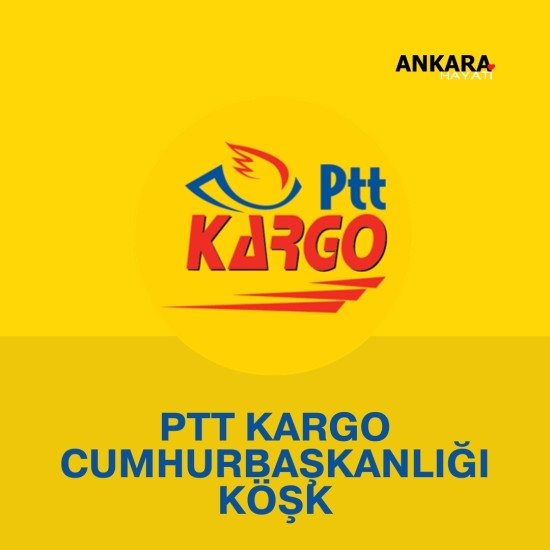 PTT Kargo Cumhurbaşkanlığı Köşk