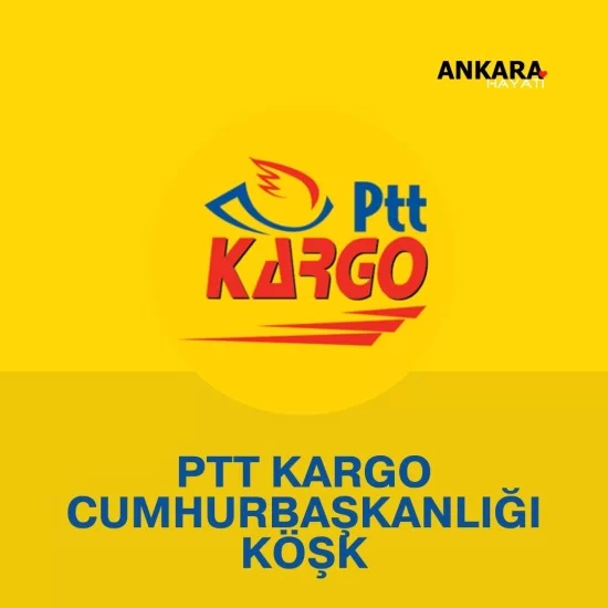 PTT Kargo Cumhurbaşkanlığı Köşk PTT Kargo Cumhurbaşkanlığı Köşk