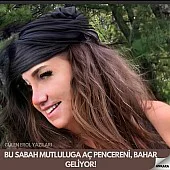 Gülen Erol; Bu Sabah Mutluluğa Aç Pencereni, Bahar Geliyor! Gülen Erol; Bu Sabah Mutluluğa Aç Pencereni, Bahar Geliyor!