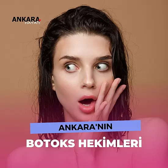 Ankara'nın En İyi Botoks Hekimleri
