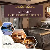 Ankara'nın En İyi Etkinlik Otelleri