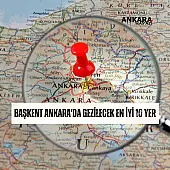 Başkent Ankara'da Gezilecek En İyi 10 Yer