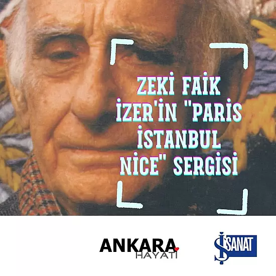 Zeki Faik İzer / Paris İstanbul Nice / Sergisi