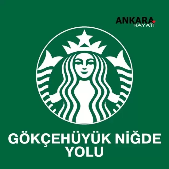 Starbucks Gökçehüyük Niğde Yolu