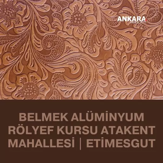 Belmek Alüminyum Rölyef Kursu Atakent Mahallesi | Etimesgut