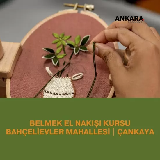 Belmek El Nakışı Kursu Bahçelievler Mahallesi | Çankaya