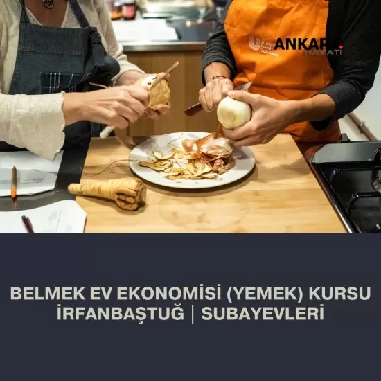 Belmek Ev Ekonomisi (Yemek) Kursu İrfanbaştuğ | Subayevleri